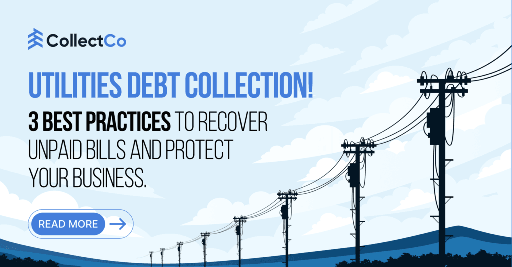 Utility debt collection strategies for businesses